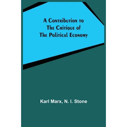 A Contribution to The Critique Of The Political Economy - Paperback