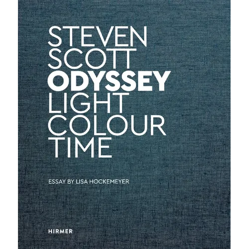 Steven Scott: Odyssey. Light Colour Time - Hardcover