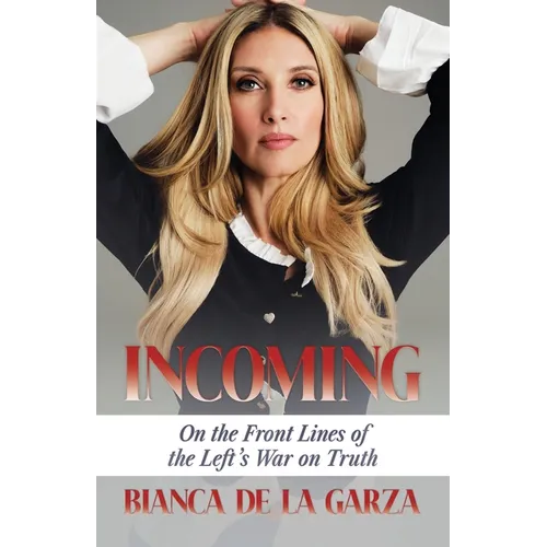 Incoming: On the Front Lines of the Left's War on Truth - Paperback