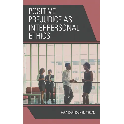 Positive Prejudice as Interpersonal Ethics - Paperback