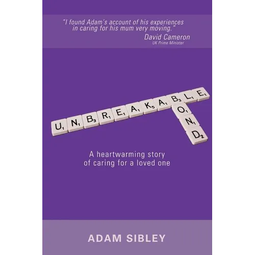Unbreakable Bond: A heartwarming story of caring for a loved one - Paperback
