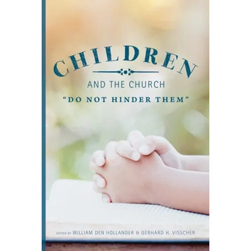 Children and the Church: "Do Not Hinder Them" - Paperback