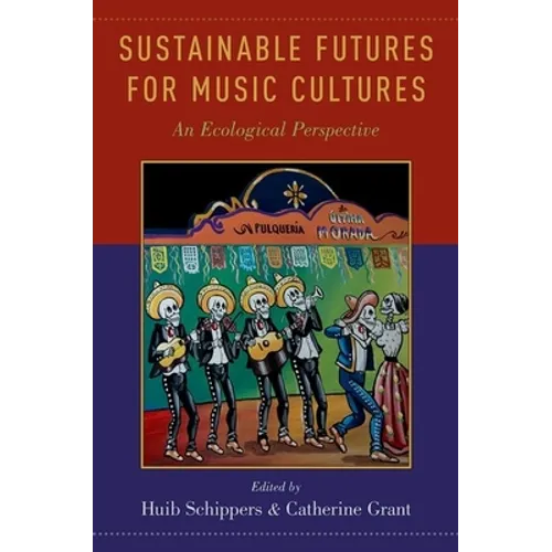 Sustainable Futures for Music Cultures: An Ecological Perspective - Paperback