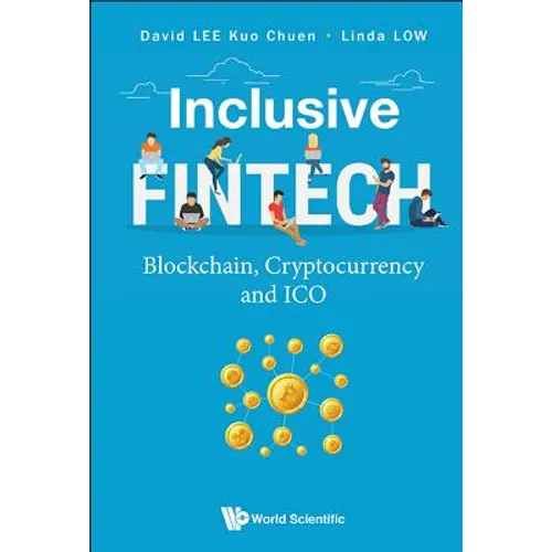 Inclusive Fintech: Blockchain, Cryptocurrency and Ico - Paperback