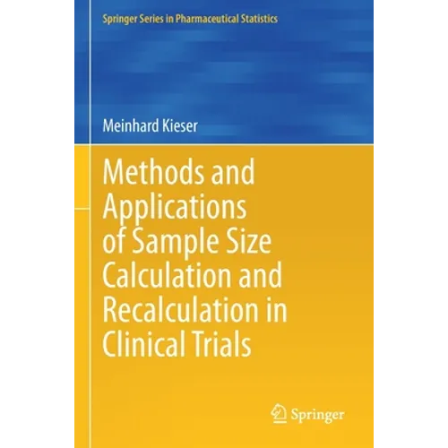 Methods and Applications of Sample Size Calculation and Recalculation in Clinical Trials - Paperback