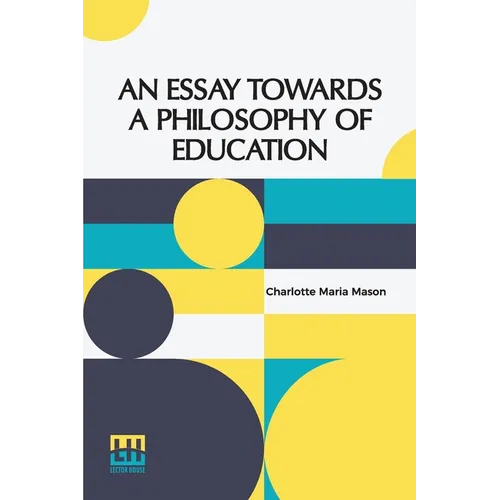 An Essay Towards A Philosophy Of Education: A Liberal Education For All - Paperback
