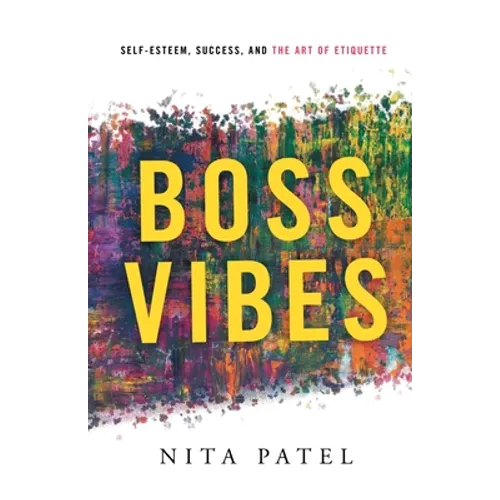Boss Vibes: Self-Esteem, Success, and the Art of Etiquette - Paperback
