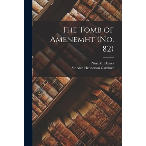 The Tomb of Amenemht (no. 82) - Paperback
