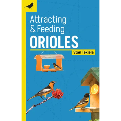 Attracting & Feeding Orioles - Paperback
