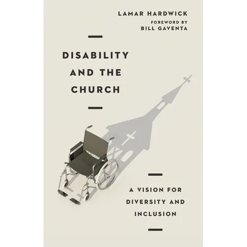 Disability and the Church: A Vision for Diversity and Inclusion - Paperback