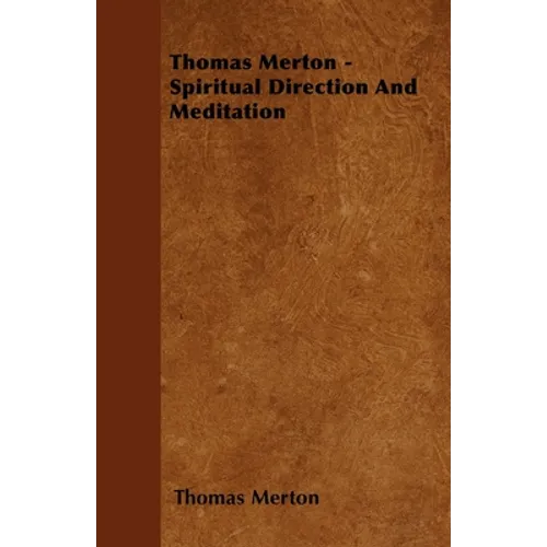 Thomas Merton - Spiritual Direction and Meditation - Paperback