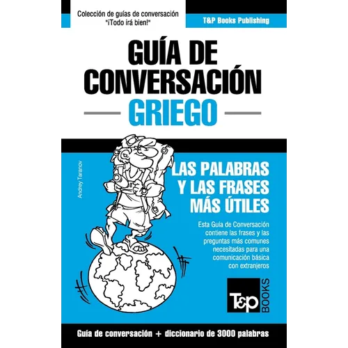 Guía de Conversación Español-Griego y vocabulario temático de 3000 palabras - Paperback