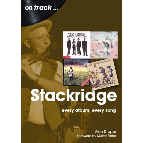 Stackridge: Every Album Every Song - Paperback