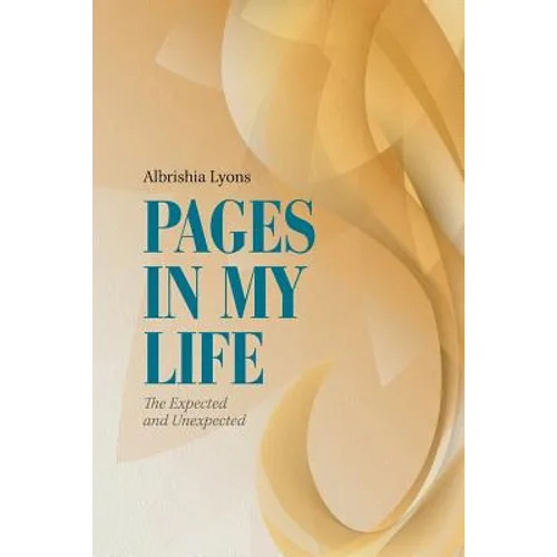 Pages in My Life: The Expected and Unexpected - Paperback