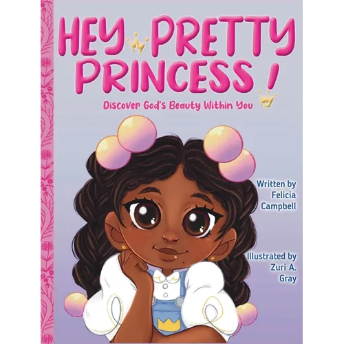 Hey Pretty Princess!: Discover God's Beauty Within You - Hardcover