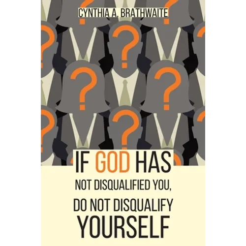 If God Has Not Disqualified You, Do Not Disqualify Yourself - Paperback