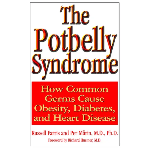 The Potbelly Syndrome: How Common Germs Cause Obesity, Diabetes, and Heart Disease - Hardcover