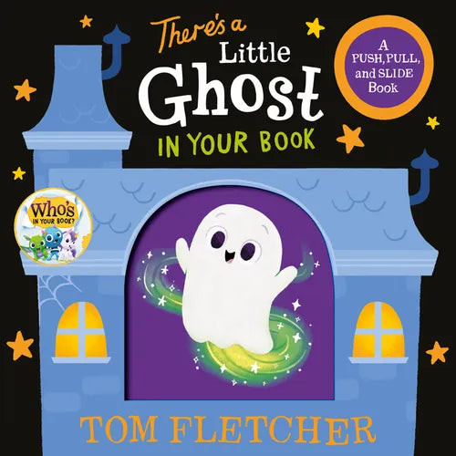 There's a Little Ghost in Your Book: A Push, Pull, and Slide Book - Board Book