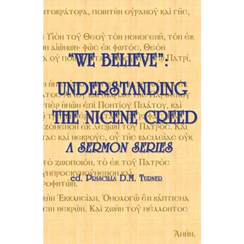 "We Believe": Understanding the Nicene Creed - Paperback