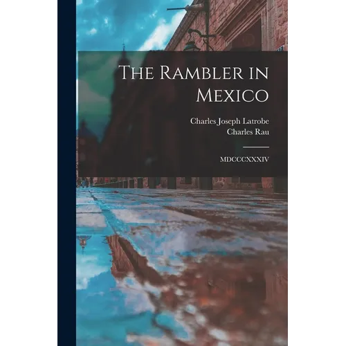 The Rambler in Mexico: MDCCCXXXIV - Paperback