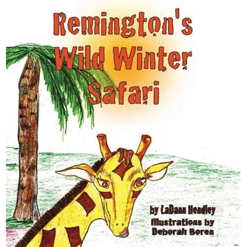 Remington's Wild Winter Safari - Hardcover