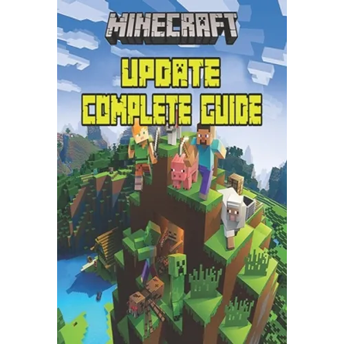 Minecraft Updated Complete Guide: Game Tips & Tricks, Hints and Secrets For All Minecrafters. - Paperback