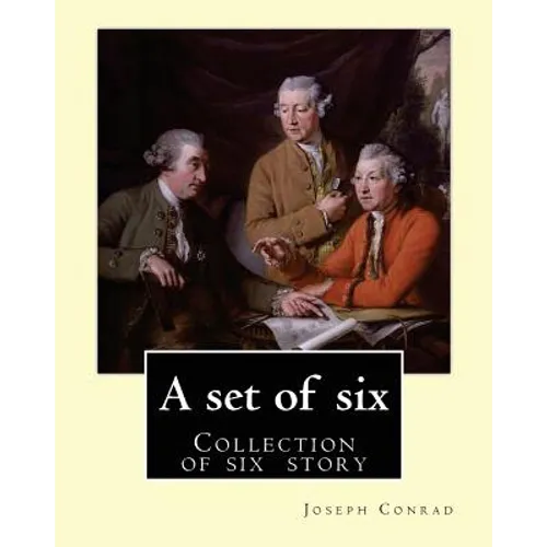 A set of six. By: Joseph Conrad: A Set of Six. (collection of story): Gaspar Ruiz, The Informer, The Brute, An Anarchist, The Duel, Il Conde . - Paperback
