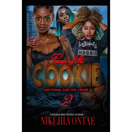 The Power of the Cookie 2: Anything for the Creme - Paperback
