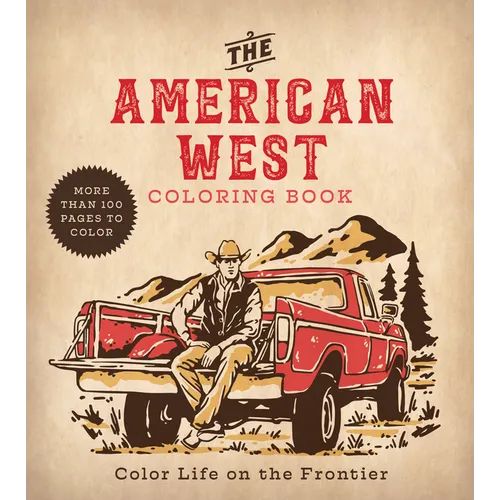 American West Coloring Book: Color Life on the Frontier - More Than 100 Pages to Color - Paperback