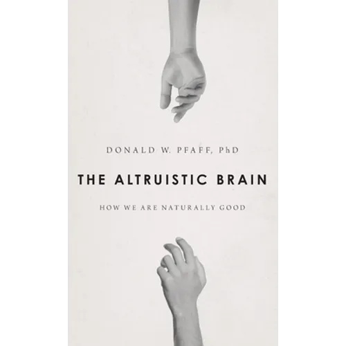 Altruistic Brain: How We Are Naturally Good - Hardcover