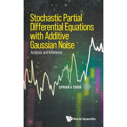 Stochast Partial Different Equation Additive Gaussian Noise - Hardcover