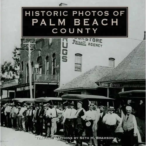 Historic Photos of Palm Beach County - Hardcover