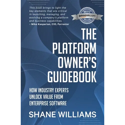 The Platform Owner's Guidebook: How industry experts unlock value from enterprise software - Paperback