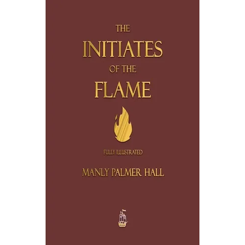 The Initiates of the Flame - Fully Illustrated Edition - Hardcover