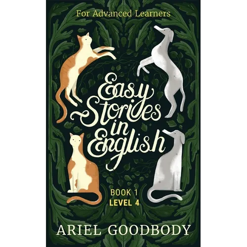 Easy Stories in English for Advanced Learners: 10 Fairy Tales to Take Your English From OK to Good and From Good to Great - Paperback