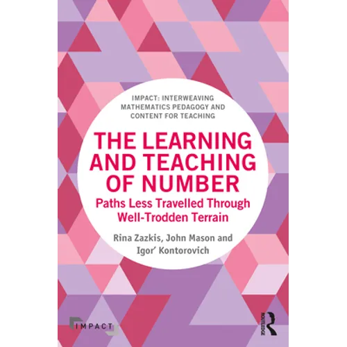 The Learning and Teaching of Number: Paths Less Travelled Through Well-Trodden Terrain - Paperback