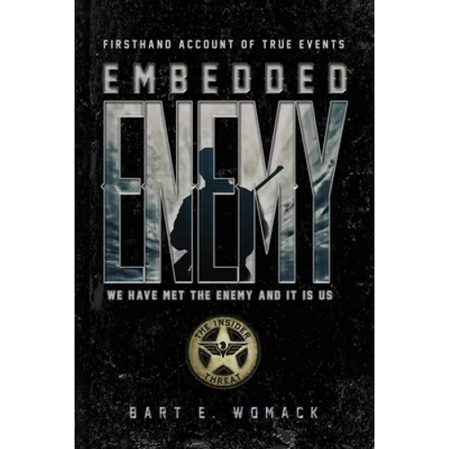 Embedded Enemy: The Insider Threat - Paperback