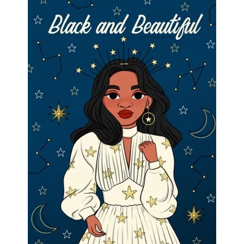 Black and Beautiful Coloring Book for Girls: A Fun and Relaxing Color Book for Tween Girls. Black and Brown African American Girl Characters with Uniq - Paperback