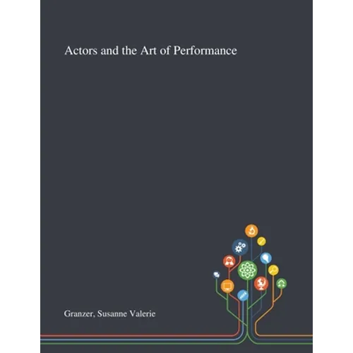 Actors and the Art of Performance - Paperback