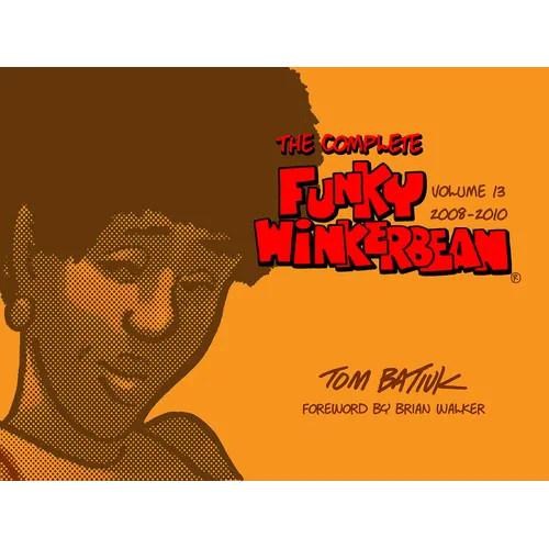 The Complete Funky Winkerbean, Volume 13, 2008-2010 - Hardcover