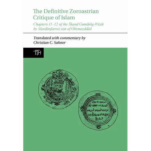 The Definitive Zoroastrian Critique of Islam - Paperback