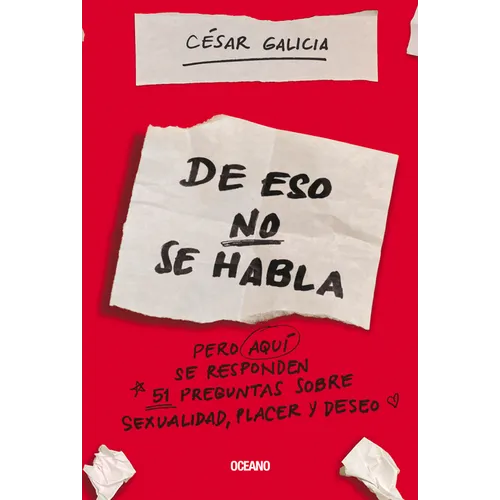de Eso No Se Habla...: Pero Aqui Se Responden 51 Preguntas Sobre Sexualidad, Placer Y Deseo - Paperback