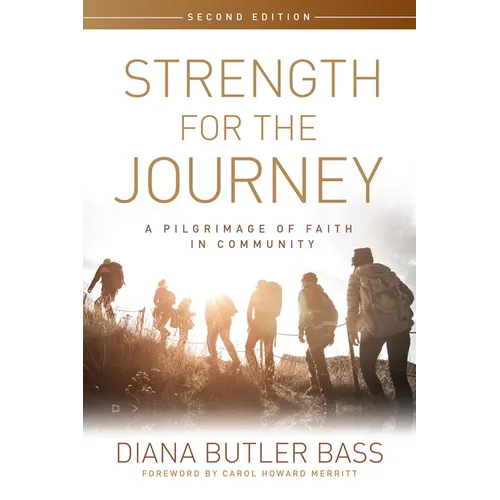 Strength for the Journey, Second Edition: A Pilgrimage of Faith in Community - Paperback