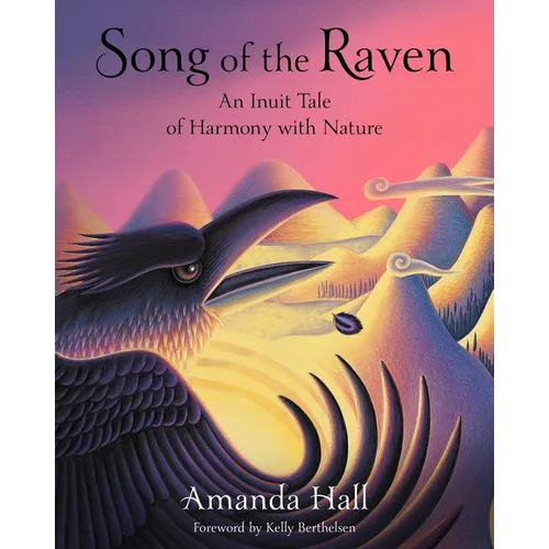 Song of the Raven: An Inuit Tale of Harmony with Nature - Hardcover