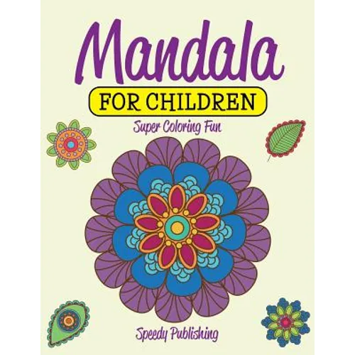 Mandala For Children: Super Coloring Fun - Paperback