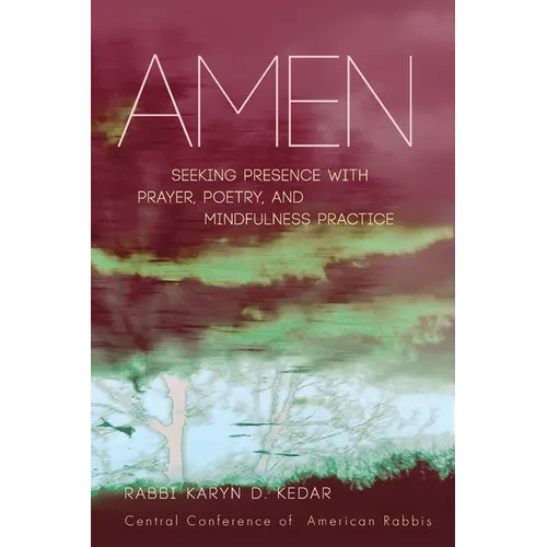 Amen: Seeking Presence with Prayer, Poetry, and Mindfulness Practice - Paperback