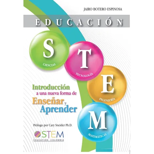 Educación STEM: Introducción a una nueva forma de enseñar y aprender - Paperback