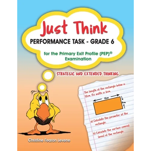 Just Think Performance Task - Grade 6 for the Primary Exit Profile Examination: Strategic and Extended Thinking - Paperback