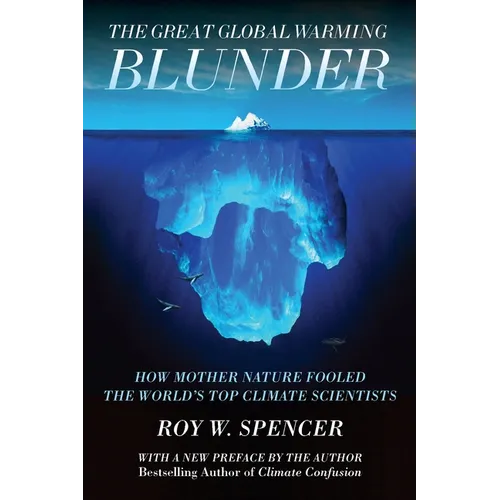 The Great Global Warming Blunder: How Mother Nature Fooled the World's Top Climate Scientists - Paperback