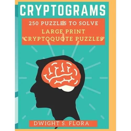 cryptograms 250 puzzles to solve LARGE PRINT Cryptoquote Puzzles: cryptogram puzzles - Paperback
